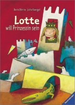 Cover: Lotte will Prinzessin sein 9783473339365